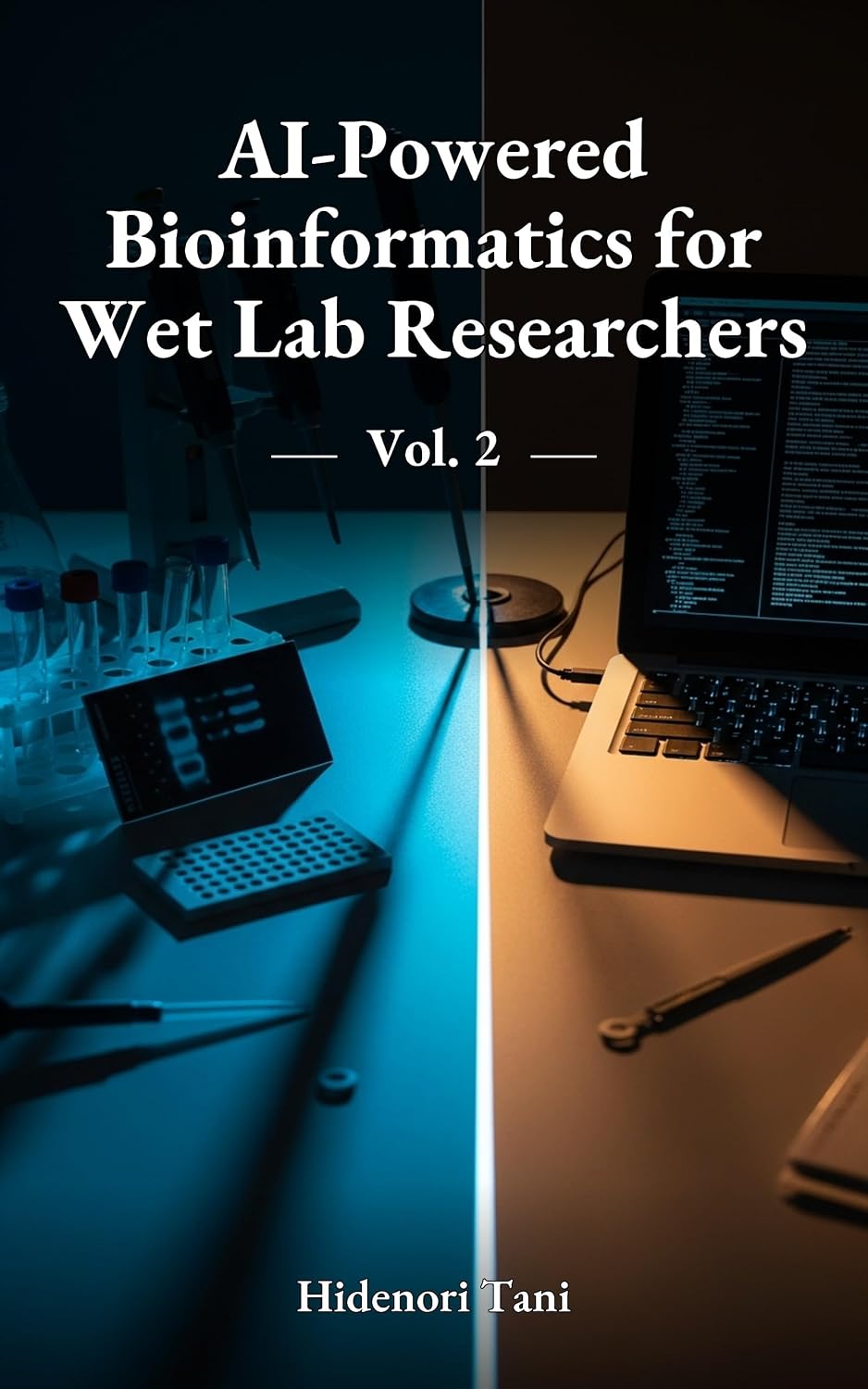 AI-Powered Bioinformatics for Wet Lab Researchers Vol.2