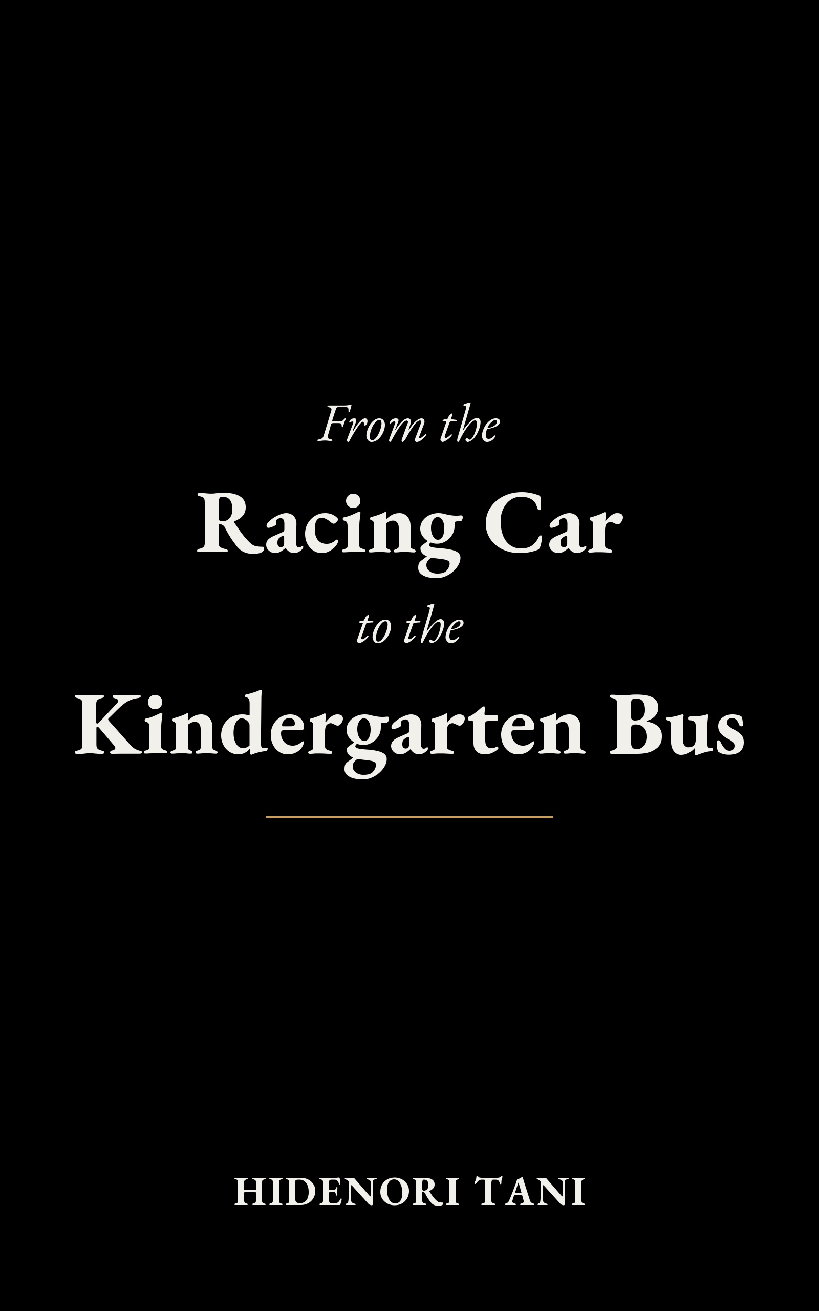 From the Racing Car to the Kindergarten Bus
